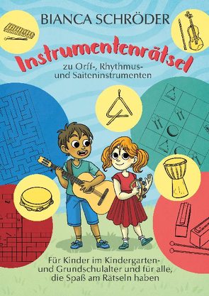Instrumentenrätsel zu Orff-, Rhythmus- und Saiteninstrumenten von Schröder,  Bianca