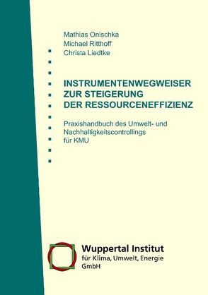 Instrumentenwegweiser zur Steigerung der Ressourceneffizienz von Liedtke,  Christa, Onischka,  Mathias, Ritthoff,  Michael