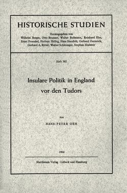 Insulare Politik in England vor den Tudors von Geh,  Hans P