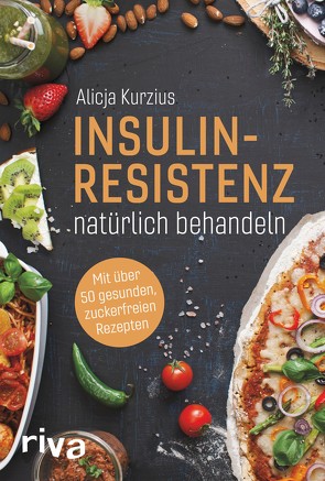 Insulinresistenz natürlich behandeln von Kurzius,  Alicja