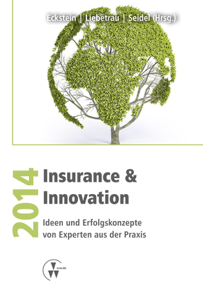 Insurance & Innovation 2014 von Eckstein,  Andreas, Liebetrau,  Axel, Seidel,  Marcel