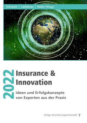 Insurance & Innovation 2022 von Eckstein,  Andreas, Liebetrau,  Axel, Nolte,  Lukas