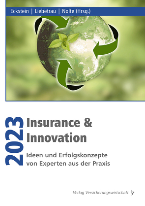Insurance & Innovation 2023 von Eckstein,  Andreas, Liebetrau,  Axel, Nolte,  Lukas