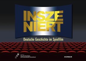 Inszeniert. Deutsche Geschichte im Spielfilm von Bösch,  Frank, Dietrich,  Johanna, Hallasch,  Alexander