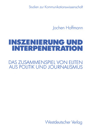 Inszenierung und Interpenetration von Hoffmann,  Jochen