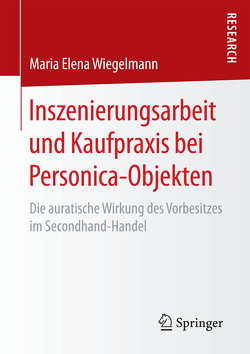 Inszenierungsarbeit und Kaufpraxis bei Personica-Objekten von Wiegelmann,  Maria Elena