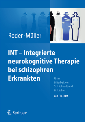 INT – Integrierte neurokognitive Therapie bei schizophren Erkrankten von Lächler,  Marc, Müller,  Daniel R, Roder,  Volker, Schmidt,  Stefanie J.