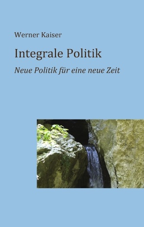 Integrale Politik von Kaiser,  Werner