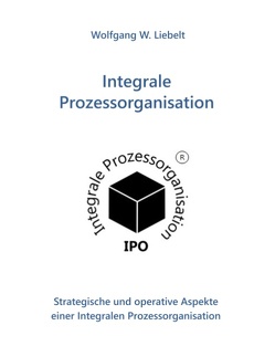 Integrale Prozessorganisation von Liebelt,  Wolfgang W.