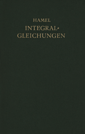 Integralgleichungen von Hamel,  Georg