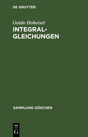 Integralgleichungen von Hoheisel,  Guido