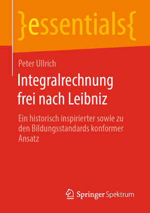 Integralrechnung frei nach Leibniz von Ullrich,  Peter