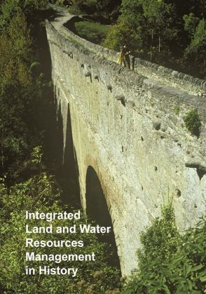 Integrated Land and Water Resources Management in History von Ohlig,  Christoph (Hrsg.)