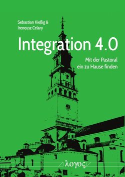 Integration 4.0 von Celary,  Ireneusz, Kießig,  Sebastian