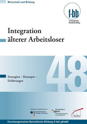 Integration älterer Arbeitsloser von (f-bb),  Forschungsinstitut Betriebliche Bildung, Loebe,  Herbert, Severing,  Eckart
