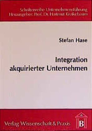 Integration akquirierter Unternehmen. von Hase,  Stefan