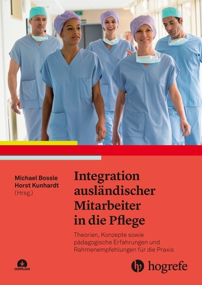 Integration ausländischer Mitarbeiter in die Pflege von Boßle,  Michael, Kunhardt,  Horst