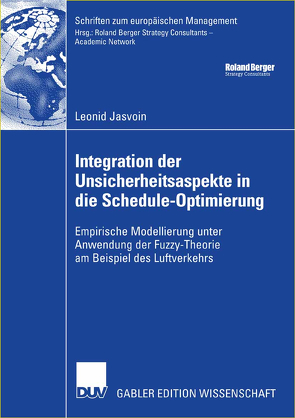 Integration der Unsicherheitsaspekte in die Schedule-Optimierung von Jasvoin,  Leonid, Rommelfanger,  Prof. Dr. Heinrich