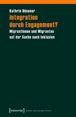 Integration durch Engagement? von Düsener (verst.),  Kathrin