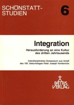 Integration, Herausforderung an eine Kultur des dritten Jahrtausends von Boll,  Günther M, Penners,  Lothar