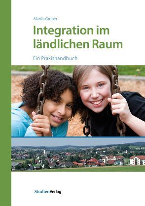 Integration im ländlichen Raum von Gruber,  Marika