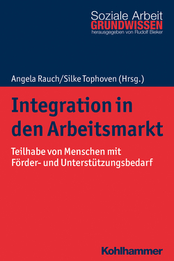 Integration in den Arbeitsmarkt von Bieker,  Rudolf, Rauch,  Angela, Tophoven,  Silke
