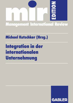 Integration in der internationalen Unternehmung von Kutschker,  Michael