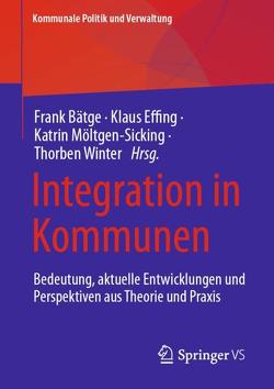 Integration in Kommunen von Bätge,  Frank, Effing,  Klaus, Möltgen-Sicking,  Katrin, Winter,  Thorben
