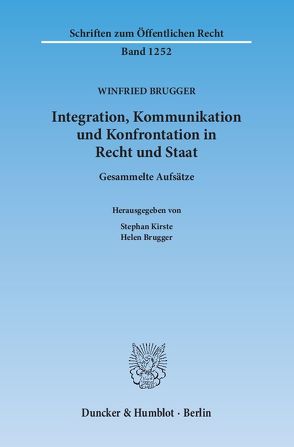 Integration, Kommunikation und Konfrontation in Recht und Staat. von Brugger,  Helen, Brugger,  Winfried, Kirste,  Stephan