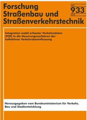 Integration mobil erfasster Verkehrsdaten (FCD) in die Steuerungsverfahren der kollektiven Verkehrsbeeinflussung von Baier,  M M, Brake,  M, Feldges,  M, Kathmann,  Th, Offermann,  F, Steinauer,  B