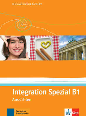 Integration Spezial B1 von Anane,  Susanne, Fügert,  Nadja, Geiser,  Iris
