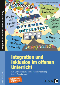 Integration und Inklusion im offenen Unterricht von Achterberg-Scherm,  Katrin, Klein,  Kerstin