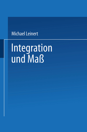 Integration und Maß von Leinert,  Michael
