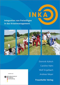 Integration von Freiwilligen in das Krisenmanagement. von Engelbach,  Wolf, Hahn,  Caroline, Kalisch,  Dominik, Meyer,  Andreas