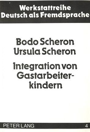 Integration von Gastarbeiterkindern von Scheron,  Bodo & Ursula
