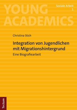 Integration von Jugendlichen mit Migrationshintergrund von Stich,  Christina