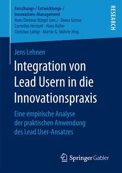 Integration von Lead Usern in die Innovationspraxis von Lehnen,  Jens