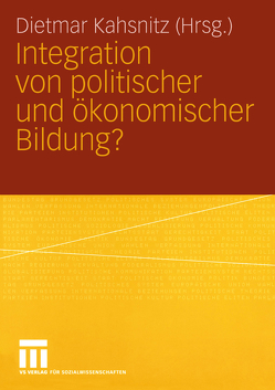 Integration von politischer und Ökonomischer Bildung? von Kahsnitz,  Dietmar