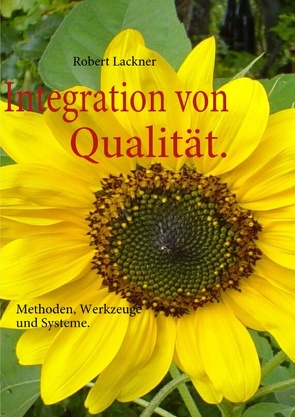 Integration von Qualität. von Lackner,  Robert