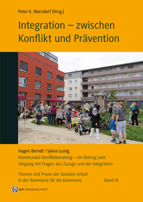 Integration – zwischen Konflikt und Prävention von Hagen,  Berndt, Lustig,  Sylvia, Warndorf,  Peter K.