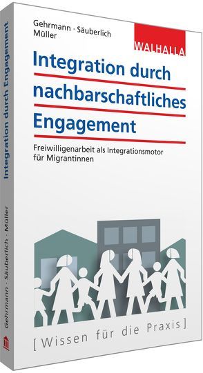 Integration durch nachbarschaftliches Engagement von Gehrmann,  Gerd, Müller,  Klaus D., Säuberlich,  Uwe