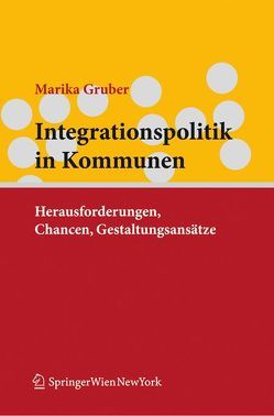 Integrationspolitik in Kommunen von Gruber,  Marika