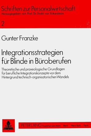 Integrationsstrategien für Blinde in Büroberufen von Franzke,  Gunter