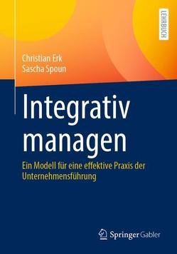 Integrativ managen von Erk,  Christian, Spoun,  Sascha