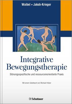 Integrative Bewegungstherapie von Hölzer,  Michael, Jacob-Krieger,  Cornelia, Waibel,  Martin J