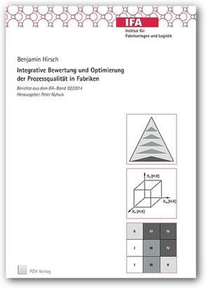 Integrative Bewertung und Optimierung der Prozessqualität in Fabriken von Hirsch,  Benjamin, Nyhuis,  Peter