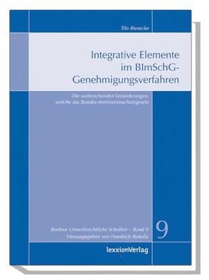 Integrative Elemente im BImSchG-Genehmigungsverfahren von Biesecke,  Tilo, Haedrich,  Martina, Kotulla,  Michael