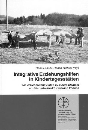 Integrative Erziehungshilfen in Kindertagesstätten von Leitner,  Hans, Richter,  Hanka