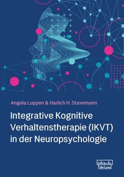 Integrative Kognitive Verhaltenstherapie (IKVT) in der Neuropsychologie von Luppen,  Angela, Stavemann,  Harlich H.