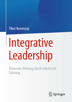 Integrative Leadership von Koromzay,  Tibor
